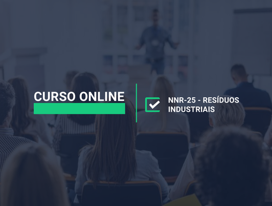 Curso Online NR-25 - Resíduos Industriais