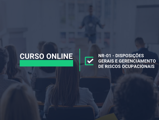 Curso Online NR-01 - Disposições Gerais e Gerenciamento de Riscos Ocupacionais