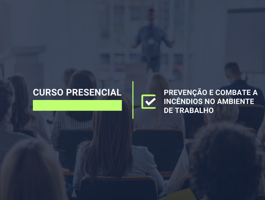 Prevenção e Combate a Incêndios no Ambiente de Trabalho
